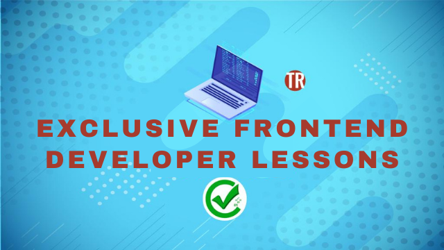 EXCLUSIVE FRONTEND-TR LESSONS