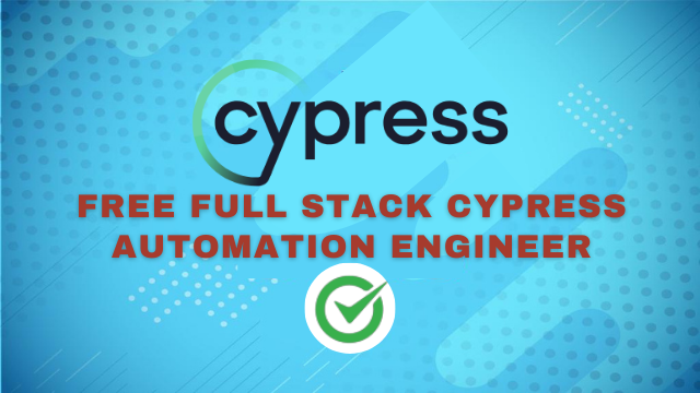 Free Cypress Automation Engineer TR (CYPQA249T)